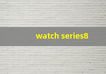 watch series8